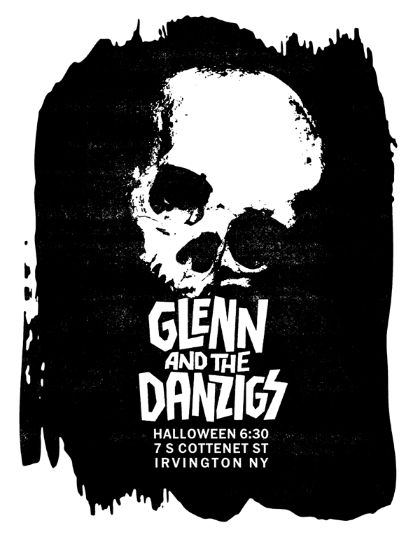 A flyer with a skull and large, hand-drawn type reading “GLENN AND THE DANZIGS,” followed by time and location details: “Halloween 6:30, 7 S Cottenet St, Irvington NY.”
